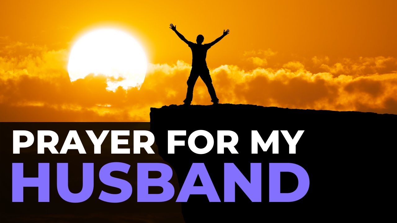 Powerful Prayers for My Husband