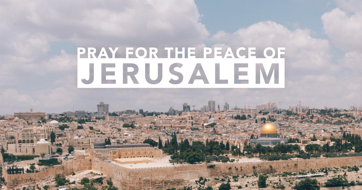 Pray For Peace Of Jerusalem: Bringing Hope and Harmony to the Holy City