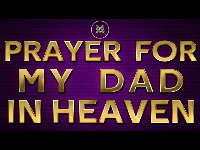 Prayer For My Dad In Heaven